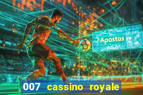 007 cassino royale filme completo em portugues